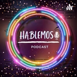 *Hablemos Podcast