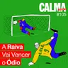 A Raiva Vai Vencer o Ódio