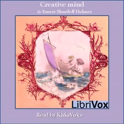 Creative Mind by Ernest Shurtleff Holmes (1887 - 1960)