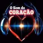 o som do coracao