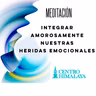 Integrar Amorosamente Nuestras Heridas Emocionales