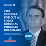 #106 Podcast do Manchetômetro │ Por que a Folha errou ao publicar Bolsonaro