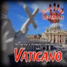 De regreso... Secretos y Teorias Conspirativas del Vaticano.