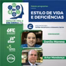 ESTILO DE VIDA É COM CIENCIA - EPISÓDIO 24 - ESTILO DE VIDA E DEFICIÊNCIAS