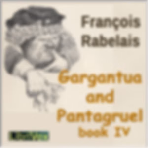 Gargantua and Pantagruel, Book IV by François Rabelais (1494 - 1553)