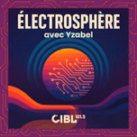 CIBL 101.5 FM : Électrosphère