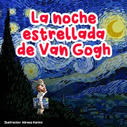 Personajes famosos - 3 | La noche estrellada de Van Gogh | Biografías para niños