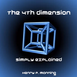 Fourth Dimension Simply Explained, The by Henry Parker Manning (1859 - 1956)