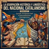 La usurpación histórica y lingüística del nacional catalanismo - PodCast