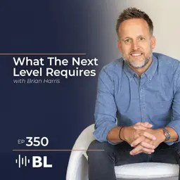 What The Next Level Requires With Brian Harris