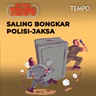 Saling Bongkar Polisi-Jaksa