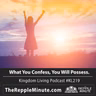 What You Confess, You Possess | Kingdom Living Podcast