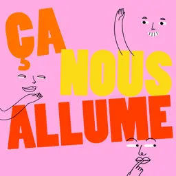 Ça nous allume Épisode 15