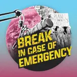 Break In Case of Emergency