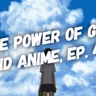 The Power of God and Anime, Episode 40: The Girl Who Leapt Through Temptation