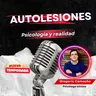 Autolesiones: ¿lastimar el cuerpo para aliviar el dolor emocional?