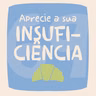 Aprecie sua insuficiência EP#69