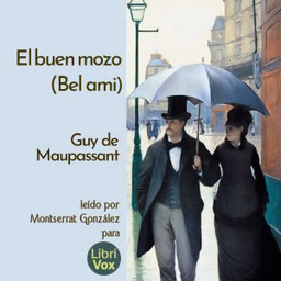 buen mozo (Bel ami), El by Guy de Maupassant (1850 - 1893)