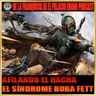 Afilando el Hacha - El Síndrome Boba Fett. - Episodio exclusivo para mecenas