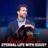Eternal Fire or Eternal Life with Jesus? What's Your Choice?