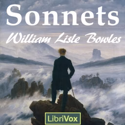 Sonnets by William Lisle Bowles (1762 - 1850)
