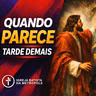 Quando Parece Tarde Demais | Renato Marinoni