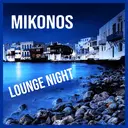 Mikonos Lounge Night diretta