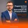 Pagamentos Como Estratégia de Procurement