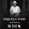 #542 Ranjit Maharaj - Esqueça Tudo