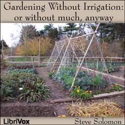 Gardening Without Irrigation: or without much, anyway by  Steve Solomon (1942 - )
