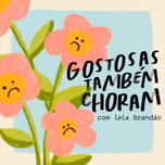 gostosas também choram