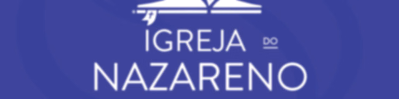 Pregações - Segunda Igreja do Nazareno