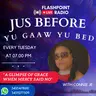 Jus Before YU gaaw YU bed 2026-08-04 19:00
