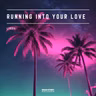 Running Into Your Love (Extended Mix) [Road Story Records]