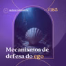 185.  Mecanismos de defesa do ego