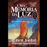 A Roda do Tempo Livro 14 Uma Memória da Luz Parte 2