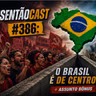 ISENTÃOCAST #386 - O BRASIL É DE CENTRO?