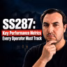 SS287: Key Performance Metrics Every Operator Must Track