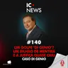 O GOLPE DE R$ 845 MILHÕES QUE QUASE ENGANOU A JUSTIÇA - CASO DI GENIO - IC NEWS #140
