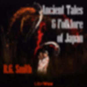 Ancient Tales and Folklore of Japan by Richard Gordon Smith (1858 - 1918)