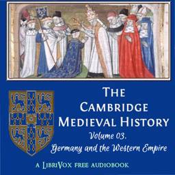 Cambridge Medieval History, Volume 03, Germany and the Western Empire, The by Various