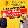 345 3D-Druck im Bauwesen: Wie Alex Hoffmann nachhaltigen Wohnraum schaffen will