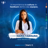 A importância da cultura do feedback dentro das equipes