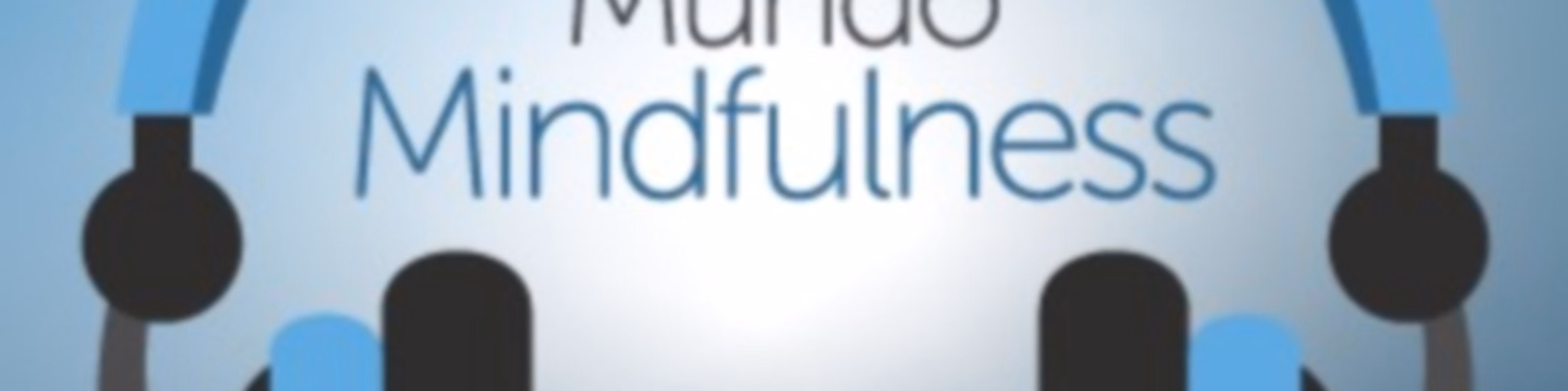 Podcast Mundo Mindfulness