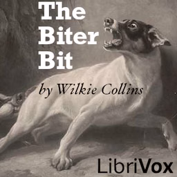 Biter Bit, The by Wilkie Collins (1824 - 1889)