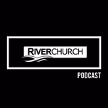 River Church - Messages