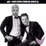 TZNE #68 - WHITE PEOPLE PROBLEMS (PARTE II) / FIM DO CANAL