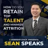How Do You Retain Top Talent and Minimize Attrition | Sean Speaks