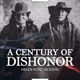 A Century of Dishonor by Helen Hunt Jackson (1830 - 1885)