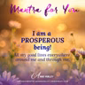MONDAY MANTRA: I am a PROSPEROUS being!